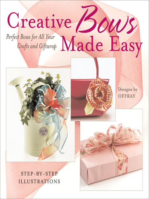 Title details for Creative Bows Made Easy by Offray - Available